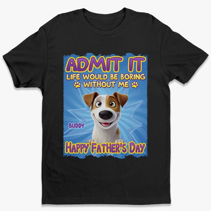 Every Tail Wag Is For You, Dad - Dog Personalized Custom Unisex T-shirt, Premium T-shirt, Hoodie - Father's Day,  Gift For Dad, Pet Owners, Pet Lovers